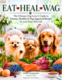 将图片加载到图库查看器，EAT-HEAL-WAG: The Ultimate Dog Lover’s Guide to Healthy, Science Backed Recipes that Promote Longevity, Gut, &amp; Immune Health